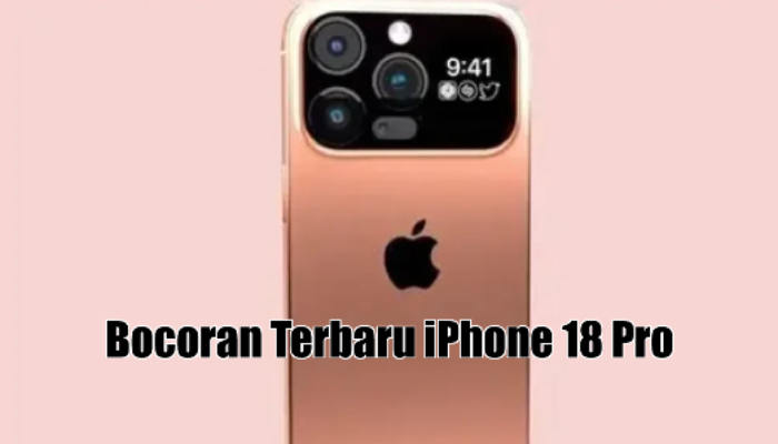 Bocoran Terbaru iPhone 18 Pro: Kamera Periskop, Chipset A18, dan USB-C